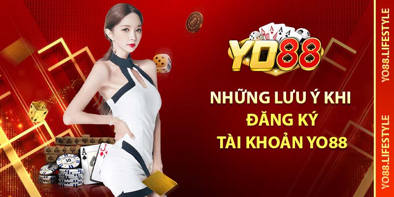Hướng Dẫn Đăng Ký Tài Khoản YO88 - Cách Thực Hiện Dễ Dàng 4 Những lưu ý khi đăng ký tài khoản YO88