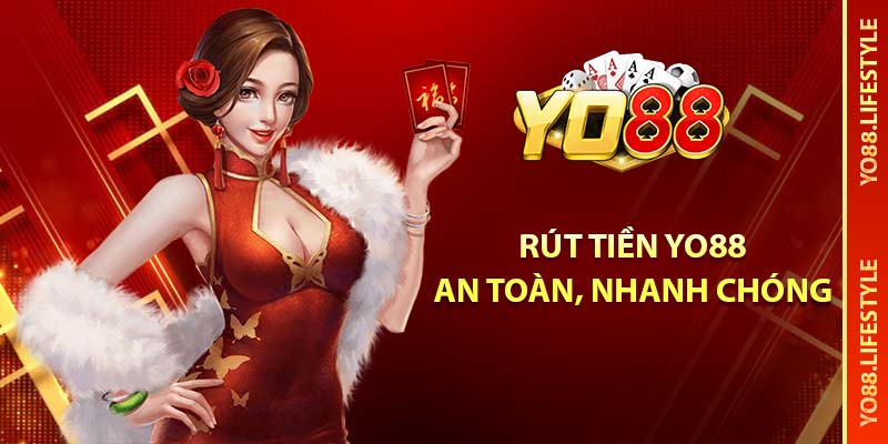 Rút tiền YO88 an toàn, nhanh chóng
