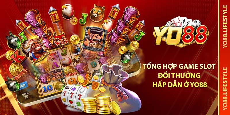 Tổng hợp game slot đổi thưởng hấp dẫn ở YO88